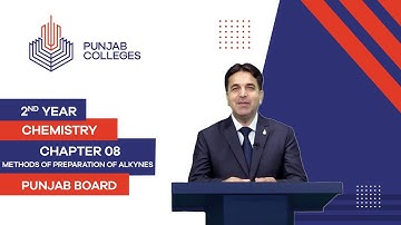 PGC Lectures-Inter Part II-Punjab Board-Chemistry-Chapter 08- Methods of Preparation of Alkynes