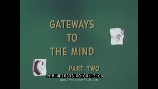 Thumbnail for " GATEWAYS TO THE MIND "  1958 BELL TELEPHONE EDUCATIONAL FILM  ABOUT HUMAN SENSES  (PART 2) MD10335
