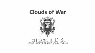 [Official MP3] Clouds of War- EmceeJ Ft. DrBL (GVR Production)