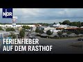Autohof: Rasten - Tanken - Urlaubsstress | Die Nordreportage | NDR Doku