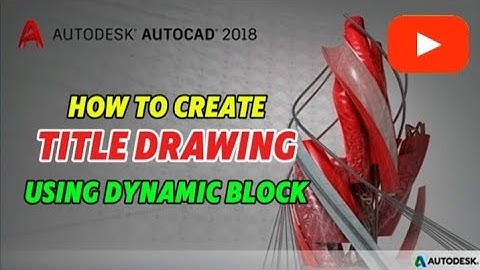 HOW TO CREATE TITLE DRAWING USING DYNAMIC BLOCK IN AUTOCAD