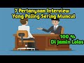 7 Pertanyaan Interview Yang Paling Sering Muncul