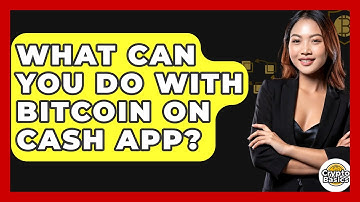 What Can You Do With Bitcoin on Cash App? - CryptoBasics360.com