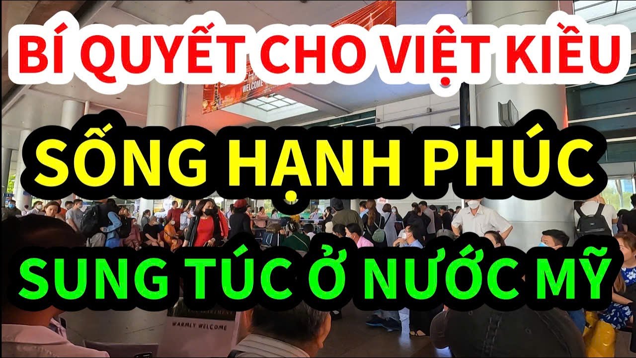 BÍ QUYẾT SỐNG HẠNH PHÚC VÀ SUNG TÚC CHO NGƯỜI VIỆT Ở MỸ
