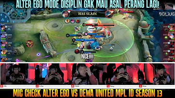 AE MODE DISIPLIN GAK MAU PERANG! MIC CHECK ALTER EGO VS DEWA MPL ID SEASON 13