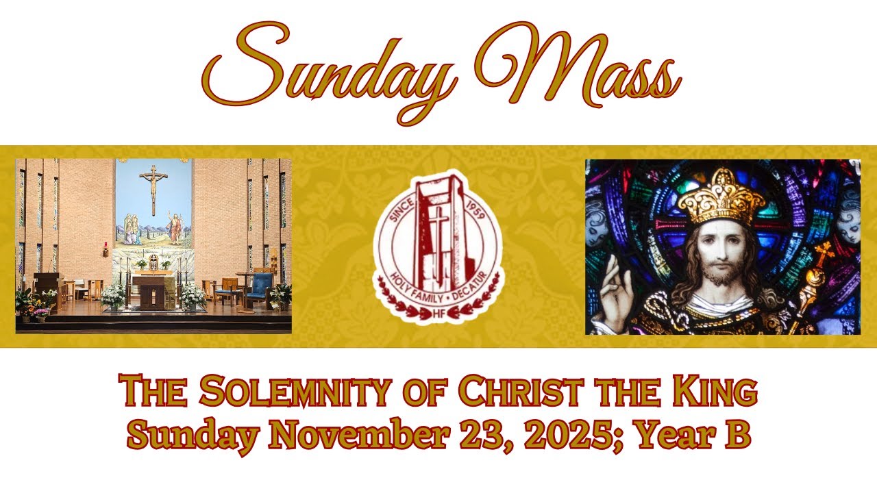 The Solemnity of Our Lord Jesus Christ King of the Universe - YouTube