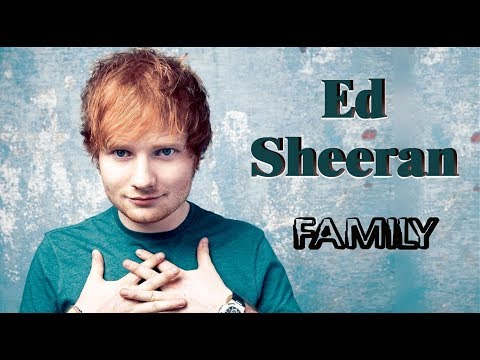 Ed Sheeran. Family (his parents, brother, girlfriends) - YouTube