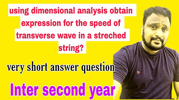 Speed of transverse wave by using dimensional analysis |class 12 physics || waves || inter