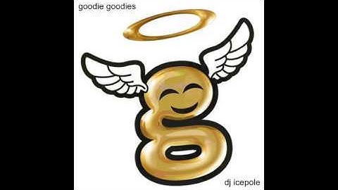 goodie goodies - dj icepole