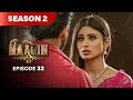 Naagin Season 2 Episode 32 | Best Drama 2025 🐍