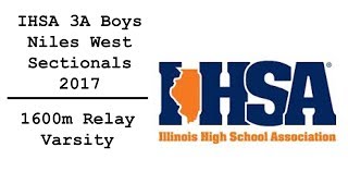 IHSA Niles West Sectionals 1600m Relay Varsity - 5/18/17
