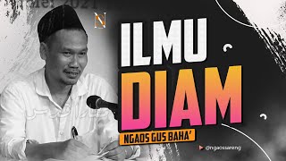 ILMU DIAM TANPA BICARA | GUS BAHA'