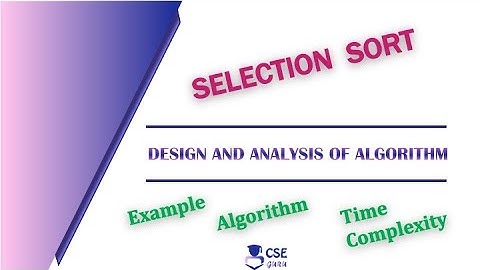 Selection Sort Example & Analysis | Brute Force Technique | Lec 17 | Design & Analysis of Algorithm