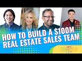 How to Build a $100M Real Estate Sales Team (#REELS)