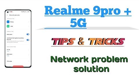 Realme 9 pro+5G how to solve 👉 Network problem solution