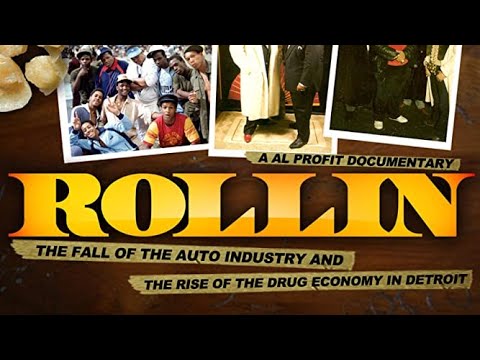 Rollin: The Fall of the Auto Industry and the rise of the Drug Economy Detroit (