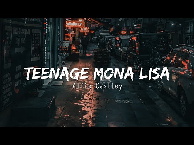 Alfie Castley - Teenage Mona Lisa (Lyric video) class=