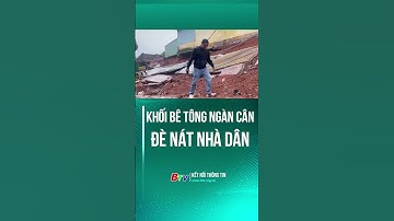 Khối bê tông ngàn cân đè nát nhà dân