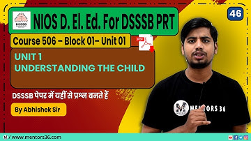 DSSSB PRT - NIOS D. El. Ed. 46 [Course 506 Block 1 - U01] for DSSSB PRT & Other Teaching Exam