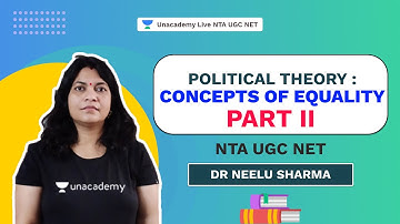 Political Theory : Concepts of Equality - Part II | Dr. Neelu Sharma | NTA UGC NET | Unacademy Live