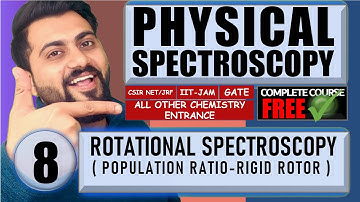 Molecular spectroscopy| Lec-8| Rotational Spectra (Population Ratio) | CSIR-NET/JRF | GATE | IIT-JAM