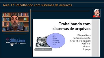 🟠 Curso GNU Linux - Aula 17 - Trabalhando com sistemas de arquivos
