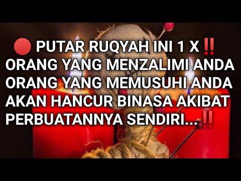 🔴 Ruqyah Membinasakan Orang Zalim dan Musuh Jahat dengan Gabungan Doa Dahsyat‼️