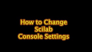 Scilab Tutorial 36: Scilab Console settings