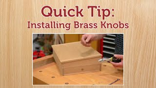 Quick Tip installing Brass Knobs