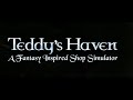 Teddy's Haven - A Fantasy Inspired Shop Simulator