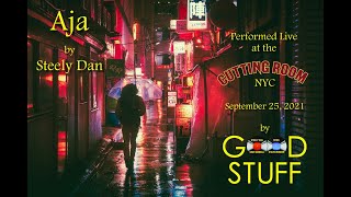 GOOD STUFF performs &quot;Aja&quot; by Steely Dan live at The Cutting Room, NYC