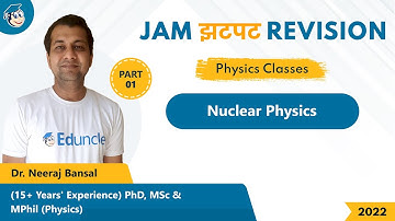 IIT JAM 2022 Physics Revision | Nuclear Physics | JAM झटपट Revision | Eduncle