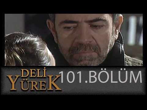 Deli Yürek 101.Bölüm Tek Part İzle (HD)