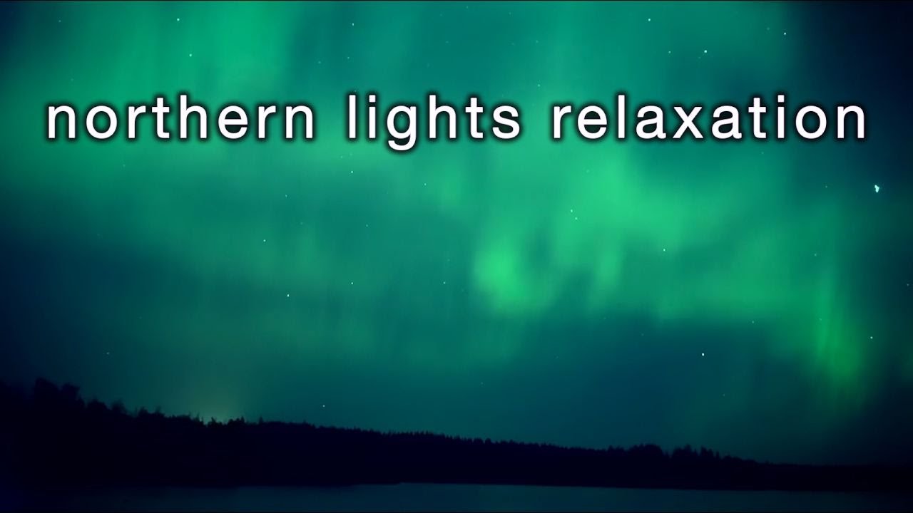 1 Hour Of Relaxing Ambient Music 🔵 Aurora Borealis & Northern Lights ...