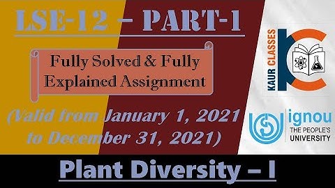 LSE-12 | Part-1 | IGNOU Fully Solved Assignment | Jan 2021 to Dec 2021 | BSC | Plant Diversity - I |