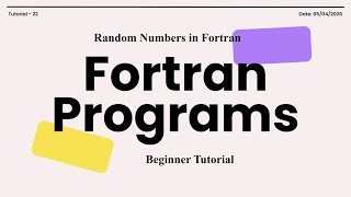 Fortran Programs Tutorial - 22: Random Numbers in Fortran