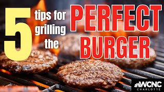 How to grill the best burger: 5 easy tips