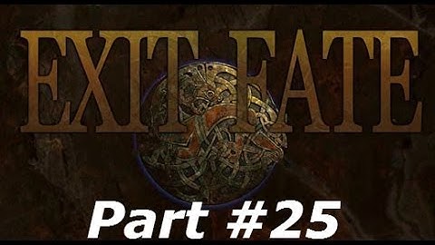 Exit Fate - Part #25 - Bruce is a Dick!