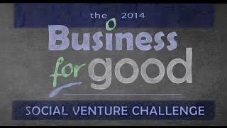 Learn about the Business for Good Social Venture Challenge
