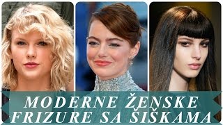 Moderne ženske frizure sa šiškama Moderne ženske frizure sa šiškama