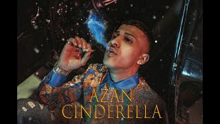 AZAN - Cinderella (Official Video)