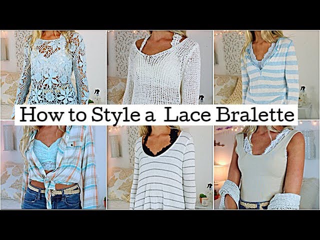 How to Style Lace Bralettes 