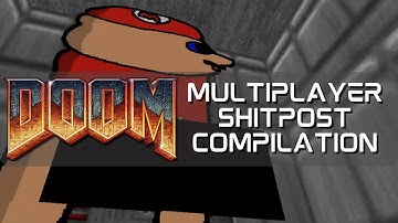 Doom Multiplayer Shitpost Compilation