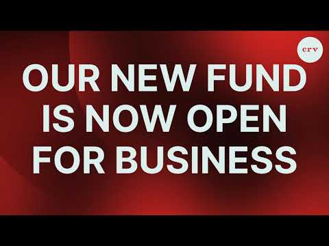 CRV’s New Fund Is Now Open For Business