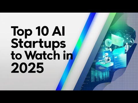 Top 10 AI Startups to Watch in 2025 - YouTube