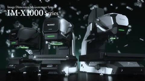 KEYENCE IM-X1000 Series - Instant Measurement System | Image Dimension Measurement System