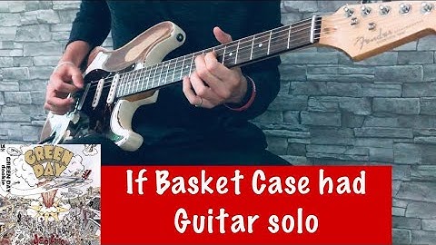 If Basket Case had a Guitar Solo (Green Day) [HQ,HD]