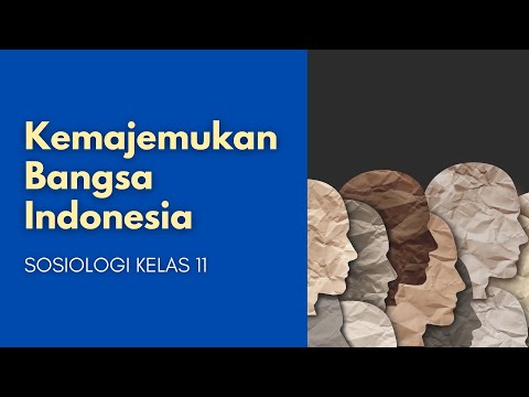 Sosiologi Kelas 11 - Kemajemukan Bangsa Indonesia