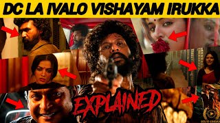 DC Hidden Details Explained Lokesh Kanagaraj Arun Matheswaran By Delite Cinemas