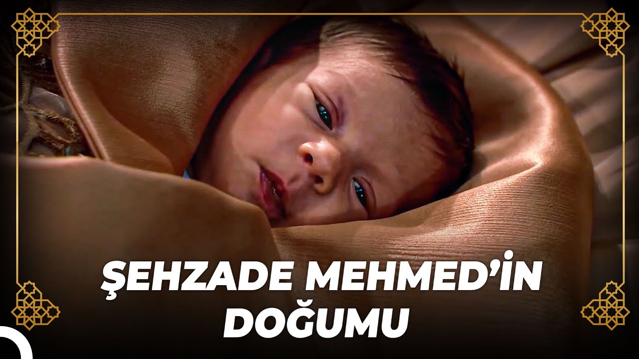 Şehzade Mehmed Dünyaya Geldi! | Osmanlı Tarihi